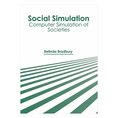 "Social Simulation: Computer Simulation of Societies" - "" ("Bradbury Belinda")