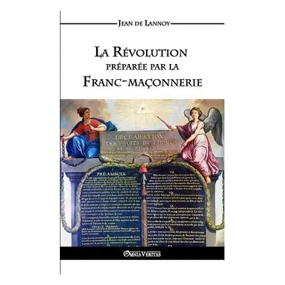 "La Rvolution prpare par la Franc-maonnerie" - "" ("De Lannoy Jean")