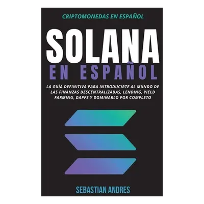 "Solana en Espaol" - "" ("Andres Sebastian")