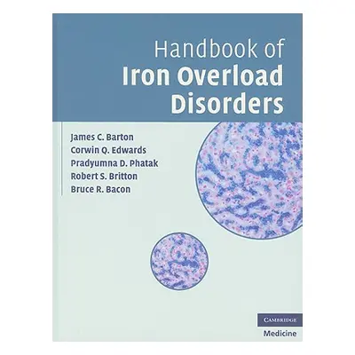 "Handbook of Iron Overload Disorders" - "" ("Barton James C.")