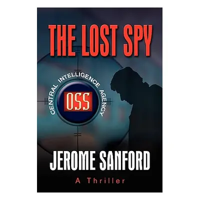 "The Lost Spy" - "" ("Sanford Jerome")