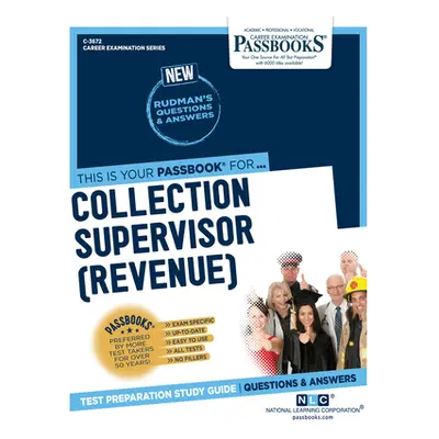 "Collection Supervisor (Revenue) (C-3672): Passbooks Study Guide Volume 3672" - "" ("National Le