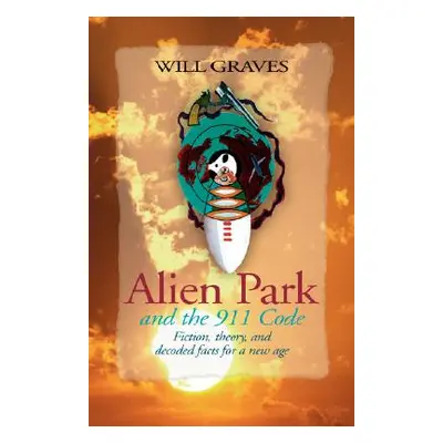 "Alien Park and the 911 Code" - "" ("Graves Will")