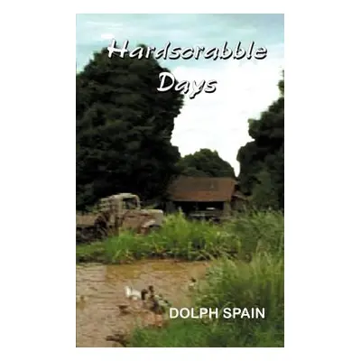 "Hardscrabble Days" - "" ("Spain Dolph")