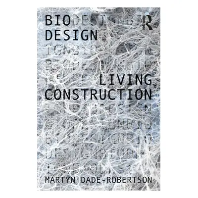 "Living Construction" - "" ("Dade-Robertson Martyn")