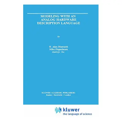 "Modeling with an Analog Hardware Description Language" - "" ("Mantooth H. Alan")