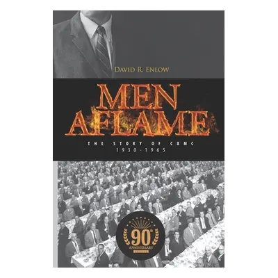 "Men Aflame: The Story of CBMC" - "" ("Enlow David R.")