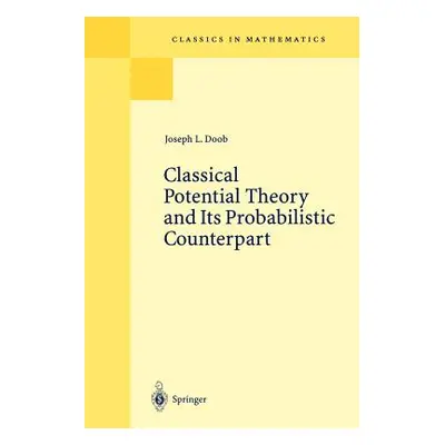 "Classical Potential Theory and Its Probabilistic Counterpart" - "" ("Doob Joseph L.")