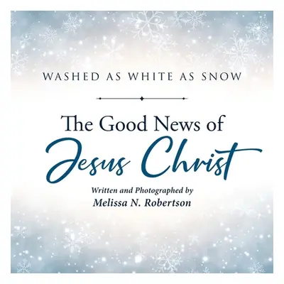 "The Good News of Jesus Christ" - "" ("Robertson Melissa N.")