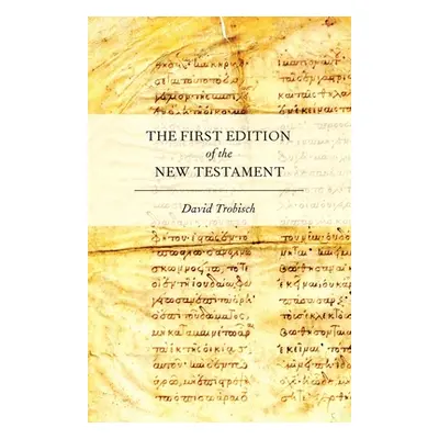 "The First Edition of the New Testament" - "" ("Trobisch David")