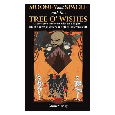 "Mooney and Spacee and the Tree o' Wishes" - "" ("Morley Glenn")