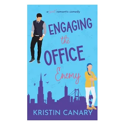 "Engaging the Office Enemy: A Sweet Romantic Comedy" - "" ("Canary Kristin")