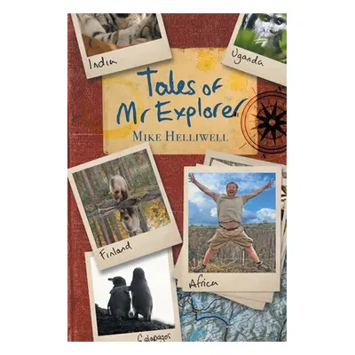 "Tales of Mr Explorer" - "" ("Helliwell Mike")