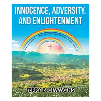 "Innocence, Adversity, and Enlightenment" - "" ("Simmons Terry B.")