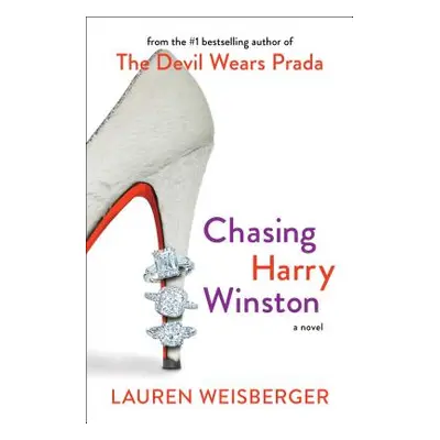 "Chasing Harry Winston" - "" ("Weisberger Lauren")