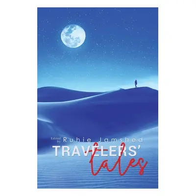 "Travelers' Tales" - "" ("Jamshed Ruhie")