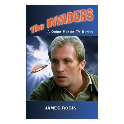 "The Invaders: A Quinn Martin Tv Series (Revised Edition)" - "" ("Rosin James")