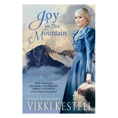 "Joy on This Mountain" - "" ("Kestell Vikki")