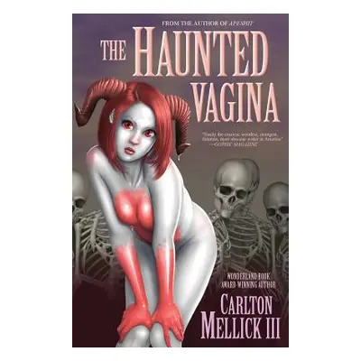 "The Haunted Vagina" - "" ("Mellick Carlton III")