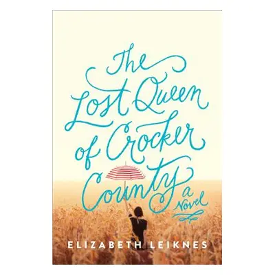 "The Lost Queen of Crocker County" - "" ("Leiknes Elizabeth")