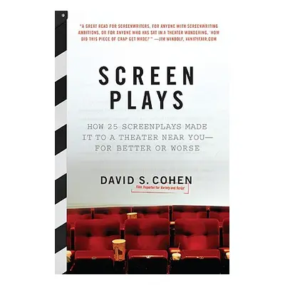 "Screen Plays: How 25 Screenplays Made It to a Theater Near You--For Better or Worse" - "" ("Coh