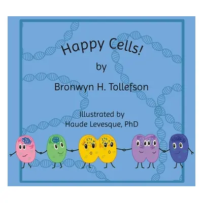 "Happy Cells!" - "" ("Tollefson Bronwyn")