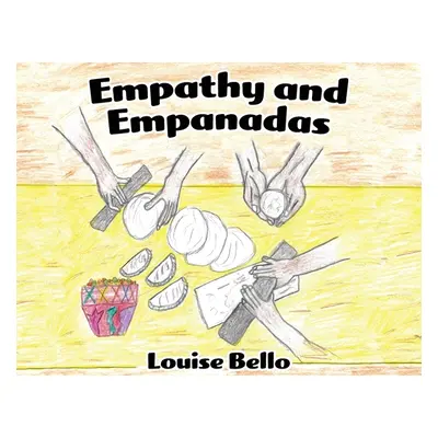 "Empathy and Empanadas" - "" ("Bello Louise")