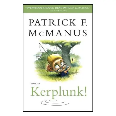 "Kerplunk!: Stories" - "" ("McManus Patrick F.")