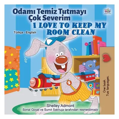 "I Love to Keep My Room Clean (Turkish English Bilingual Book for Kids)" - "" ("Admont Shelley")