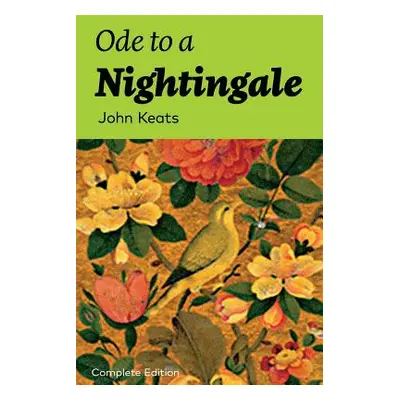 "Ode to a Nightingale (Complete Edition)" - "" ("Keats John")