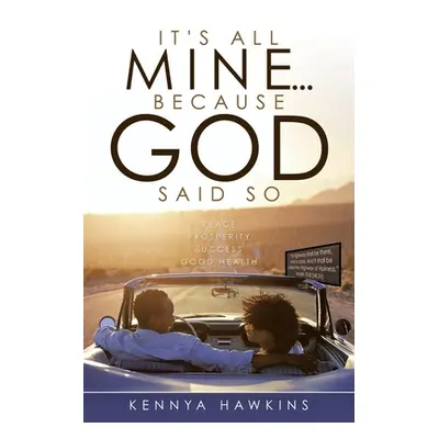 "It's All Mine...Because God Said So" - "" ("Hawkins Kennya")