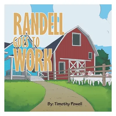 "Randell Goes to Work" - "" ("Powell Timothy")