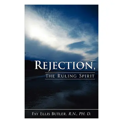 "Rejection, The Ruling Spirit" - "" ("Butler Fay Ellis")