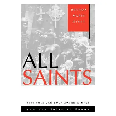 "All Saints: New and Selected Poems" - "" ("Osbey Brenda Marie")