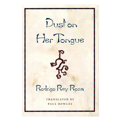 "Dust on Her Tongue" - "" ("Rey Rosa Rodrigo")