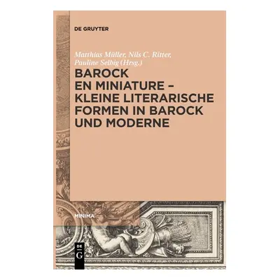 "Barock en miniature - Kleine literarische Formen in Barock und Moderne" - "" ("No Contributor")