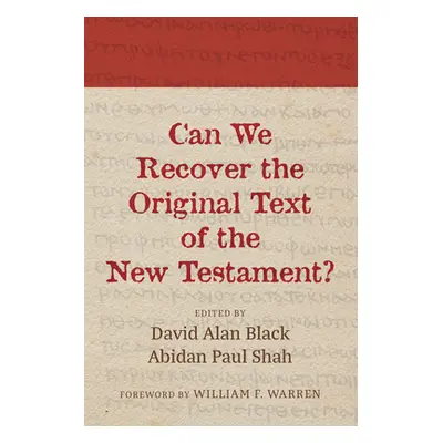 "Can We Recover the Original Text of the New Testament?" - "" ("Shah Abidan Paul")