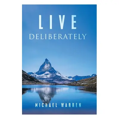 "Live Deliberately" - "" ("Warren Michael")