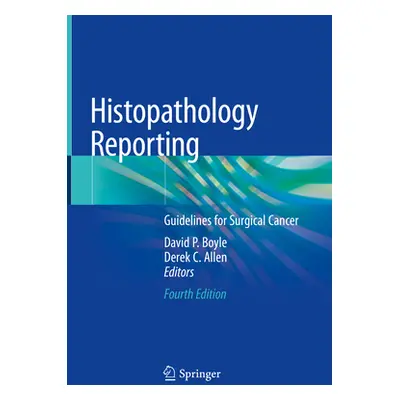 "Histopathology Reporting: Guidelines for Surgical Cancer" - "" ("Boyle David P.")