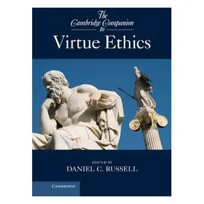 "The Cambridge Companion to Virtue Ethics" - "" ("Russell Daniel C.")