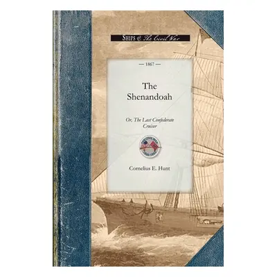 "The Shenandoah" - "" ("Cornelius E Hunt")