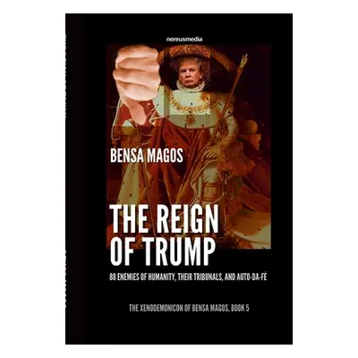 "Reign of Trump" - "" ("Magos Bensa")