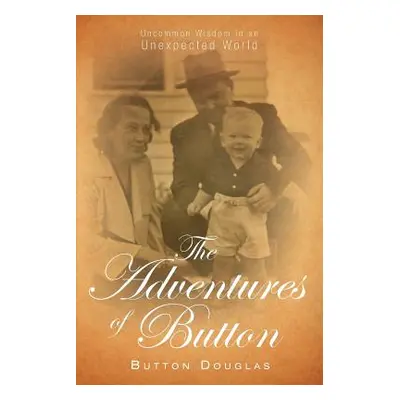 "The Adventures of Button" - "" ("Douglas Button")