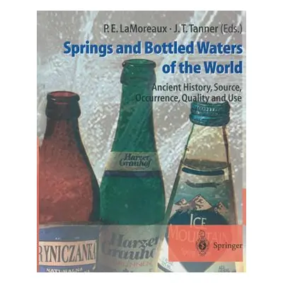 "Springs and Bottled Waters of the World: Ancient History, Source, Occurrence, Quality and Use" 