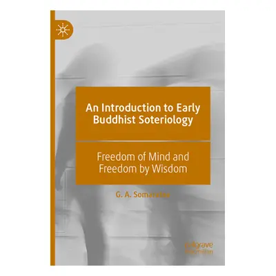 "An Introduction to Early Buddhist Soteriology: Freedom of Mind and Freedom by Wisdom" - "" ("So