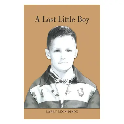 "A Lost Little Boy" - "" ("Dixon Larry Leon")