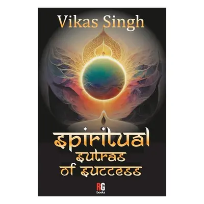 "Spiritual Sutras Of Success" - "" ("Singh Vikas")