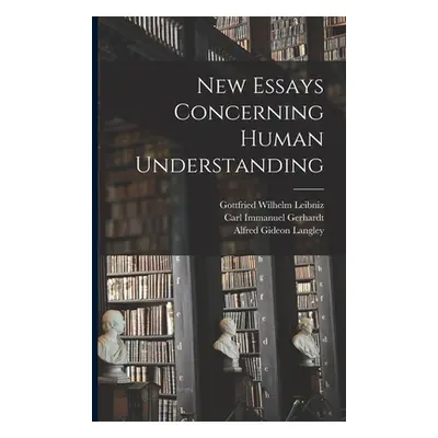 "New Essays Concerning Human Understanding" - "" ("Leibniz Gottfried Wilhelm")