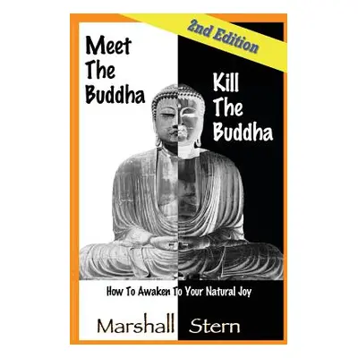 "Meet the Buddha, Kill the Buddha: How to Awaken to Your Natural Joy" - "" ("O'Sullivan Katie")