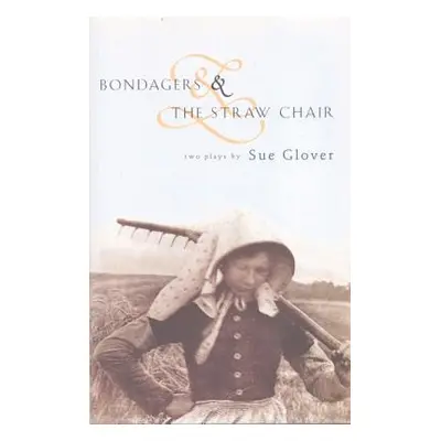 "Bondagers & Straw Chair" - "" ("Glover Sue")